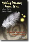 Making Dreams Come True without Money, Might or Miracles